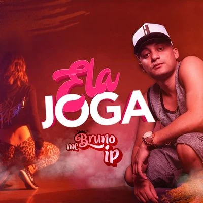 Mc Bruno IP/MC MarombaEla Joga