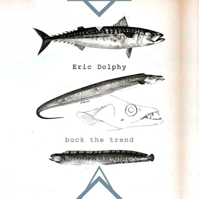 Eric DolphyBuck The Trend