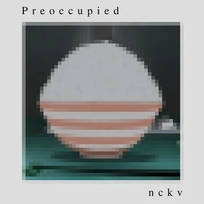 NckvPreoccupied