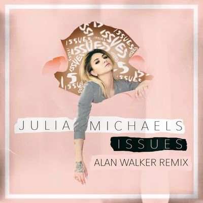 Julia MichaelsIssues (Alan Walker Remix)