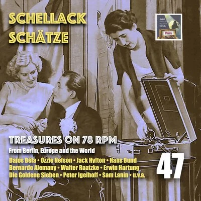 Fritz RotterSchellack Schätze:- Treasures on 78 RPM from Berlin, Europe & the World, Vol. 47