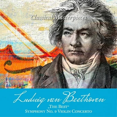 Staatskapelle Dresden/Berlin Radio Symphony Orchestra/Natalie Dessay/Erich Leinsdorf/Karl Christian Kohn/Rannveig Braga/Leo Heppe/Richard Strauss/Gerhard Stolze/Sir Georg SoltiLudwig van Beethoven "The Best" Sinfonie No. 9, Violinconcerto