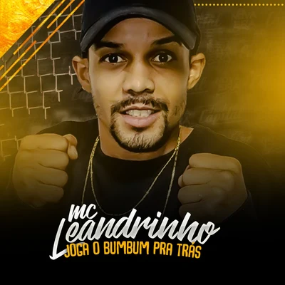 Mc LeandrinhoJoga o Bumbum pra Trás