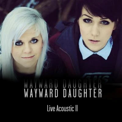 Wayward DaughterGareth EmeryLive Acoustic II