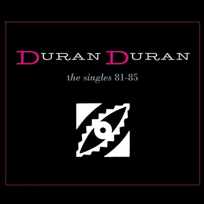 Duran DuranThe Singles 81-85