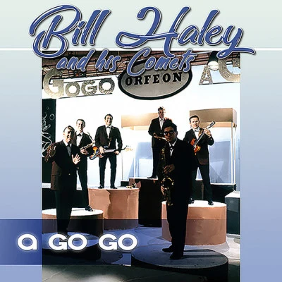 Bill Haley & His CometsA Go Go