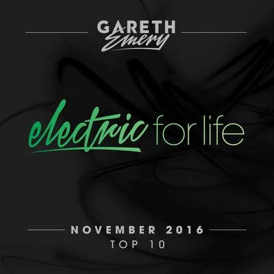 Gareth EmeryElectric For Life Top 10 - November 2016 (by Gareth Emery)