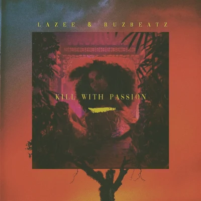 Lazee/ArrhultLazee & Ruz Beatz - Kill with Passion