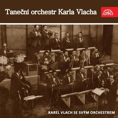 Karel Vlach se svým orchestremTaneční orchestr Karla Vlacha