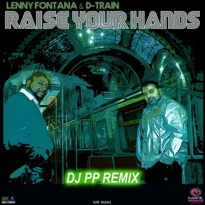 D-TrainRaise Your Hands (DJ PP Remix)