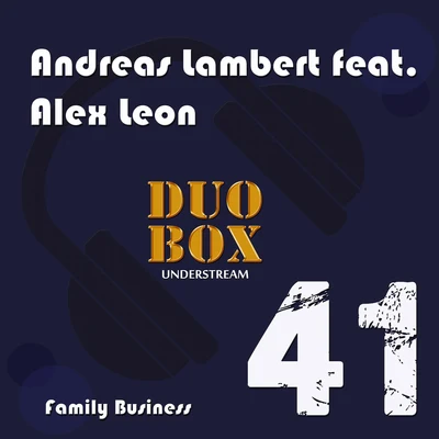 Andreas LambertFamily Business (feat. Alex Leon)