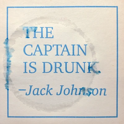 Jack JohnsonThe Captain Is Drunk