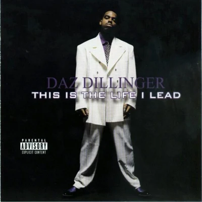 Daz Dillinger/Big Syke/Mr. Knightowl/King Sandman/Sick JackenThis Is the Life I Lead