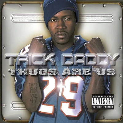 Trick DaddyTHUGS ARE US