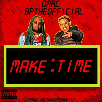 Dmac/Heaven Marina/BpTheOfficialMake Time (feat. Bptheofficial)