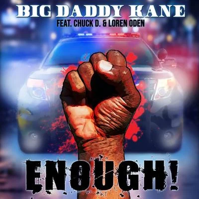 Big Daddy KaneEnough! (feat. Chuck D & Loren Oden)