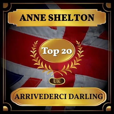 Anne SheltonArrivederci Darling (UK Chart Top 40 - No. 17)