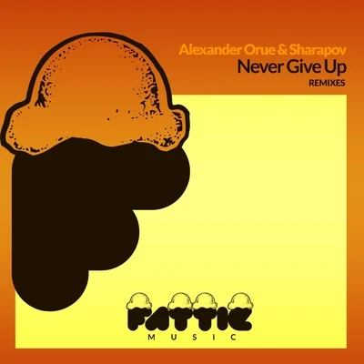 Alexander Orue/EpicFailNever Give Up Remixes