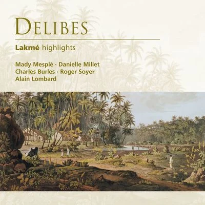 Alain Lombard/Emile Naoumoff/Orchestre national Bordeaux Aquitaine/Wolfgang Amadeus MozartDelibes: Lakmé (highlights)