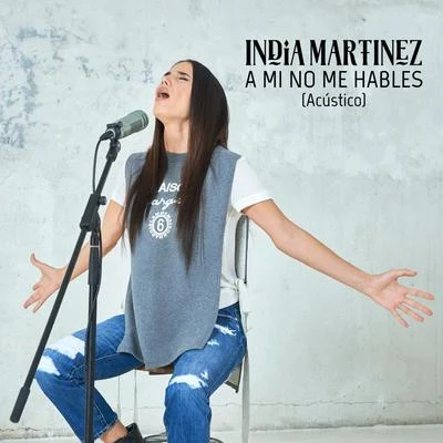 India MartínezDavid BisbalA Mí No Me Hables (Acústico)