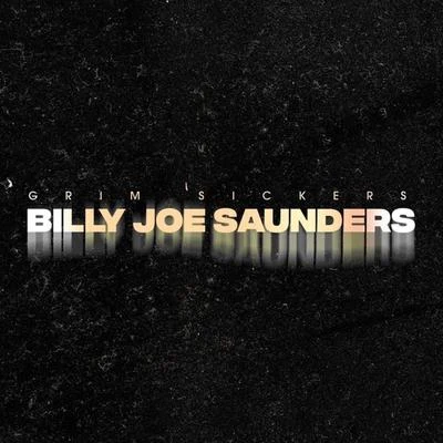 Grim SickersBilly Joe Saunders