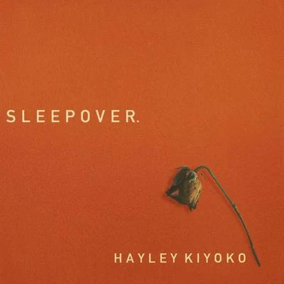 Hayley KiyokoSleepover