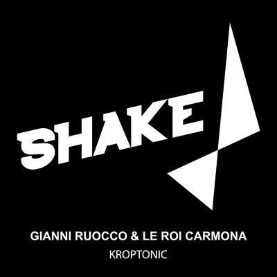 Gianni Ruocco/Le Roi CarmonaKroptonic