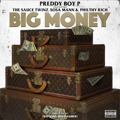 Preddy Boy P/Pooh HefnerBig Money (feat. Sauce Twinz, Sosa Mann & Philthy Rich)