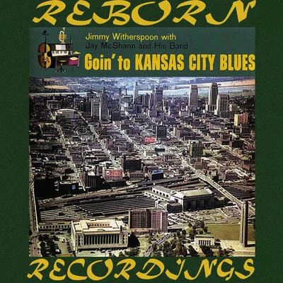 Jay McShannGoin to Kansas City Blues (HD Remastered)