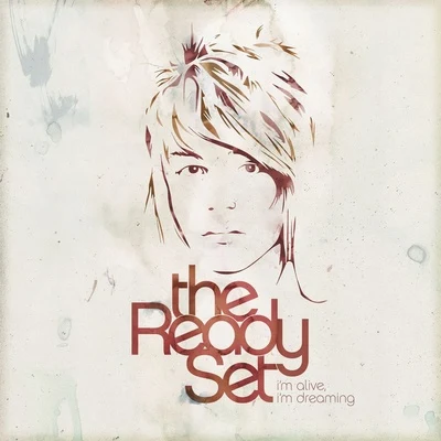 The Ready Set/Against The CurrentIm Alive, Im Dreaming