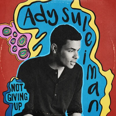 Ady Suleiman/vaudNot Giving UpSay So (Single)