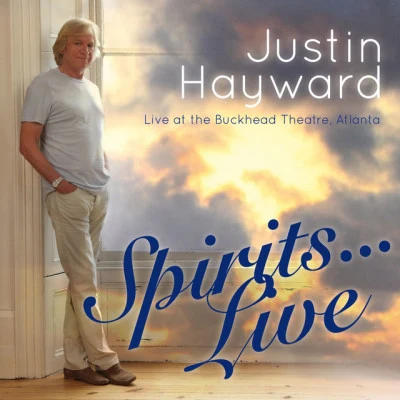 Justin HaywardSpirits... Live At The Buckhead Theatre, Atlanta