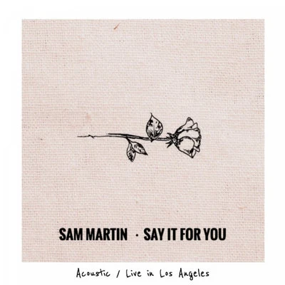 Sam Martin/Stadiumx/MetrushSay It For You (Live Acoustic in LA)