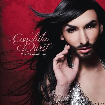 Conchita WurstThats What I Am