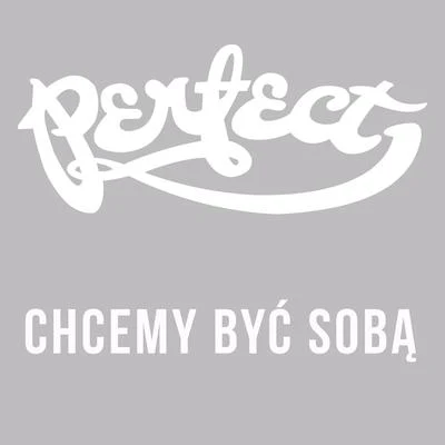 PerfectChcemy być sobą (Live)