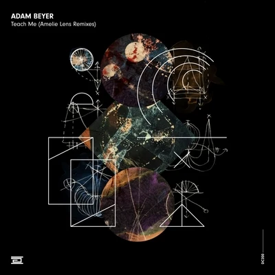 Adam BeyerTeach Me (Amelie Lens Remixes)