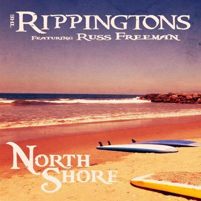 The RippingtonsRuss FreemanNorth Shore (feat. Russ Freeman)