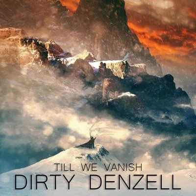 Dirty DenzellSymaticsTill We Vanish