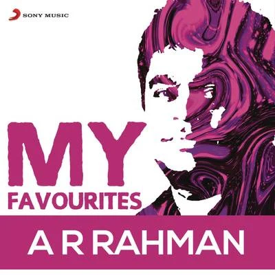 Sowmya Raoh/A.R. Rahman/Yuvanshankar Raja/Sujatha/Andrea Jeremiah/Srinivas/Javed Ali/Vijay Yesudas/Mohammed Aslam/Ajesh AshokA.R. Rahman: My Favourites