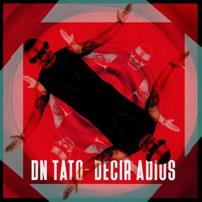 Dani J/DN-TatoDecir Adiós