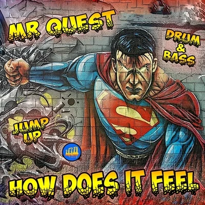 Mr QuestHow Does It Feel