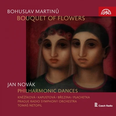 Prague Radio Symphony OrchestraMartinů: Bouquet of Flowers - Novák: Philharmonic Dances