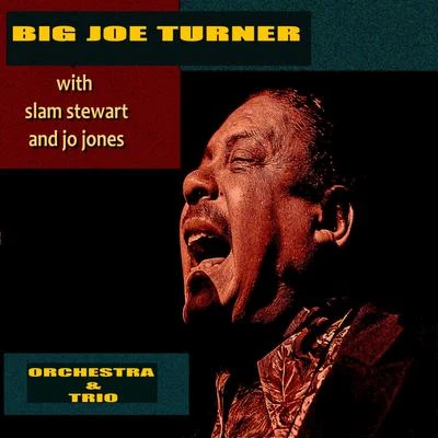 Big Joe TurnerOrchestra and Trio