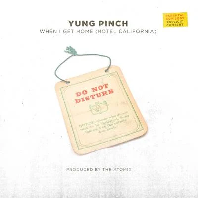 Yung PinchWhen I Get Home (Hotel California)