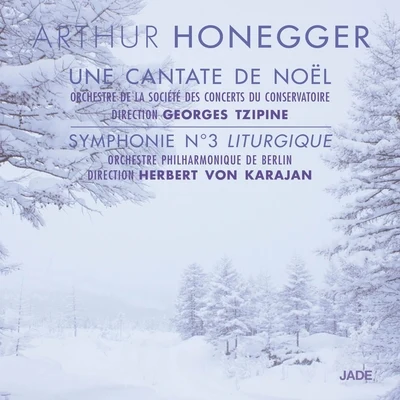 Orchestre De La Société Des Concerts Du ConservatoireHans RosbaudRolando PaneraiHonegger: Une cantate de Noël & Symphonie No. 3 "Liturgique"