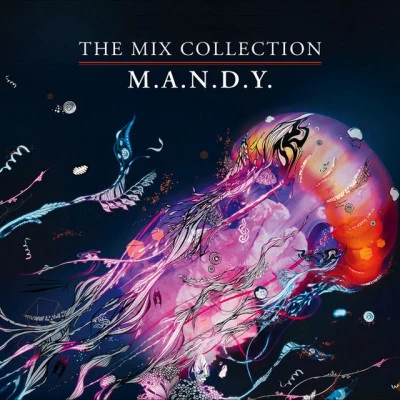 M.A.N.D.Y.Renaissance - The Mix Collection