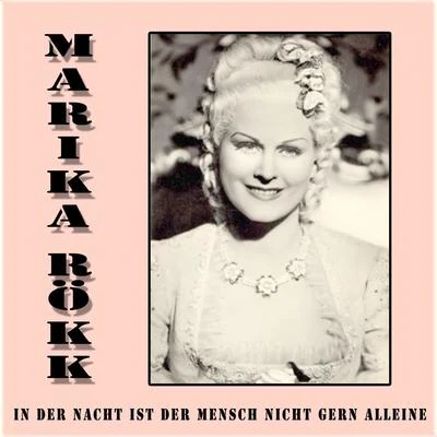 Marika RökkIn der Nacht ist der Mensch nicht gern alleine