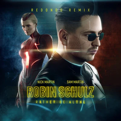 Robin SchulzRather Be Alone (feat. Nick Martin) [Redondo Remix]