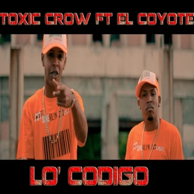 El CoyoteLo Codigo (feat. Toxic Crow)