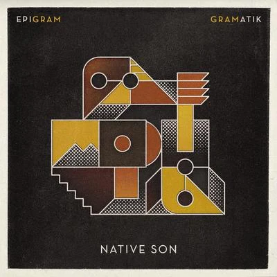 GramatikMadeonNative Son